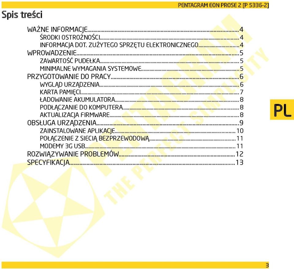 ..6 WYGLĄD URZĄDZENIA...6 KARTA PAMIĘCI...7 ŁADOWANIE AKUMULATORA...8 PODŁĄCZANIE DO KOMPUTERA...8 AKTUALIZACJA FIRMWARE.