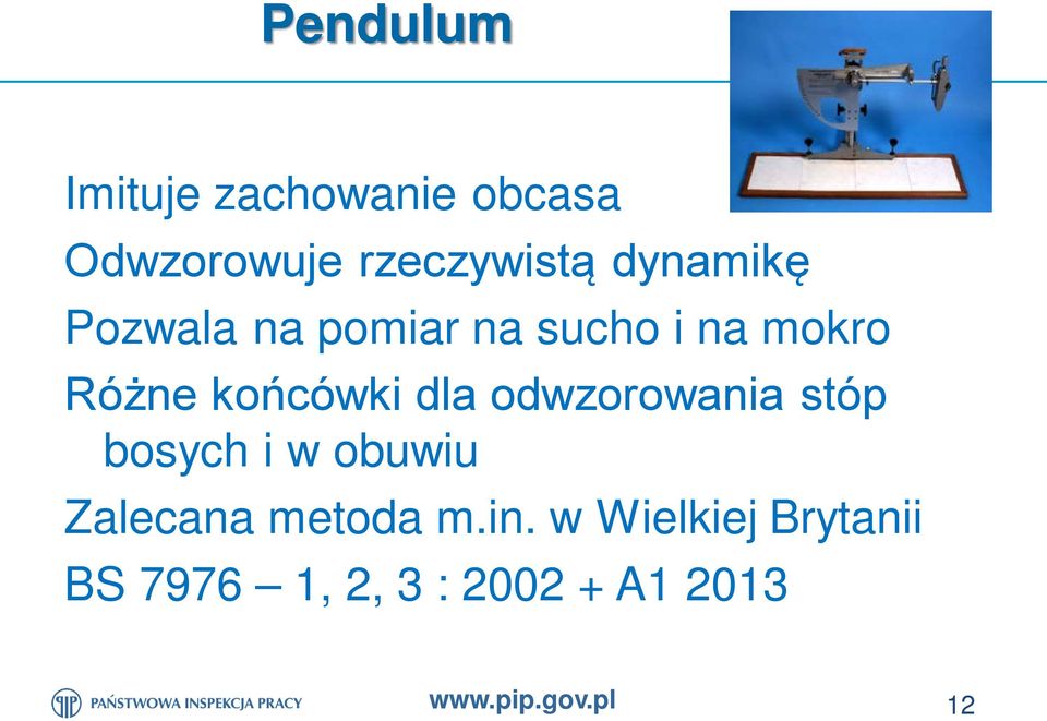 dla odwzorowania stóp bosych i w obuwiu Zalecana metoda m.in.