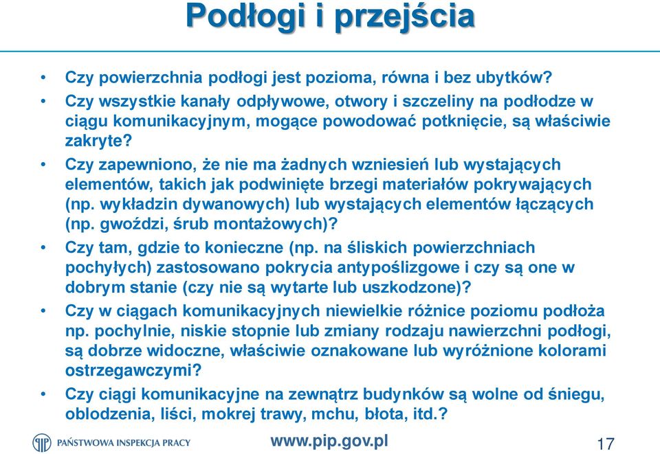 Czy zapewniono, że nie ma żadnych wzniesień lub wystających elementów, takich jak podwinięte brzegi materiałów pokrywających (np. wykładzin dywanowych) lub wystających elementów łączących (np.