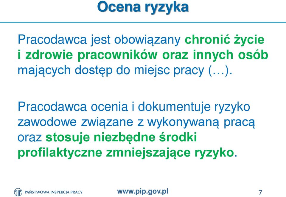 Pracodawca ocenia i dokumentuje ryzyko zawodowe związane z wykonywaną