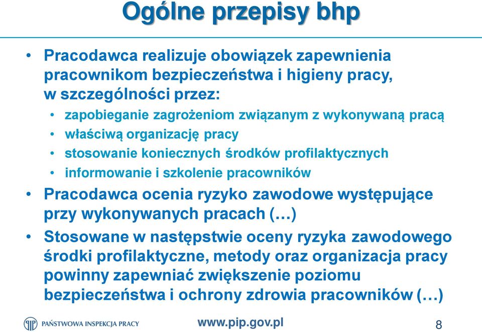 pracowników Pracodawca ocenia ryzyko zawodowe występujące przy wykonywanych pracach ( ) Stosowane w następstwie oceny ryzyka zawodowego środki