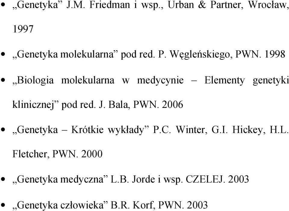 2006 Genetyka Krótkie wykłady P.C. Winter, G.I. Hickey, H.L. Fletcher, PWN.