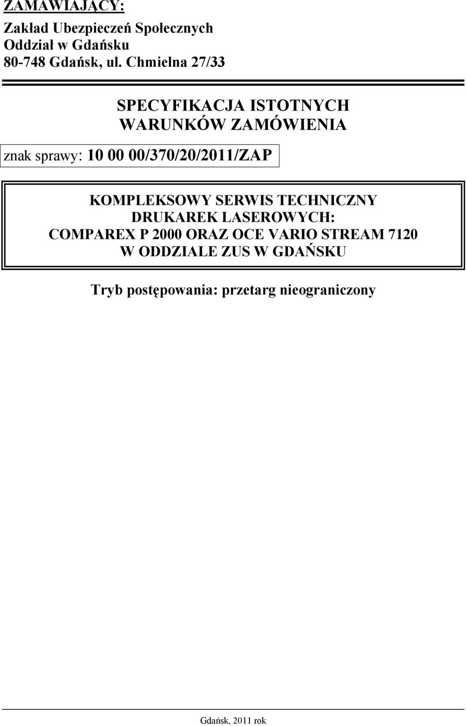 00/370/20/2011/ZAP KOMPLEKSOWY SERWIS TECHNICZNY DRUKAREK LASEROWYCH: COMPAREX P 2000