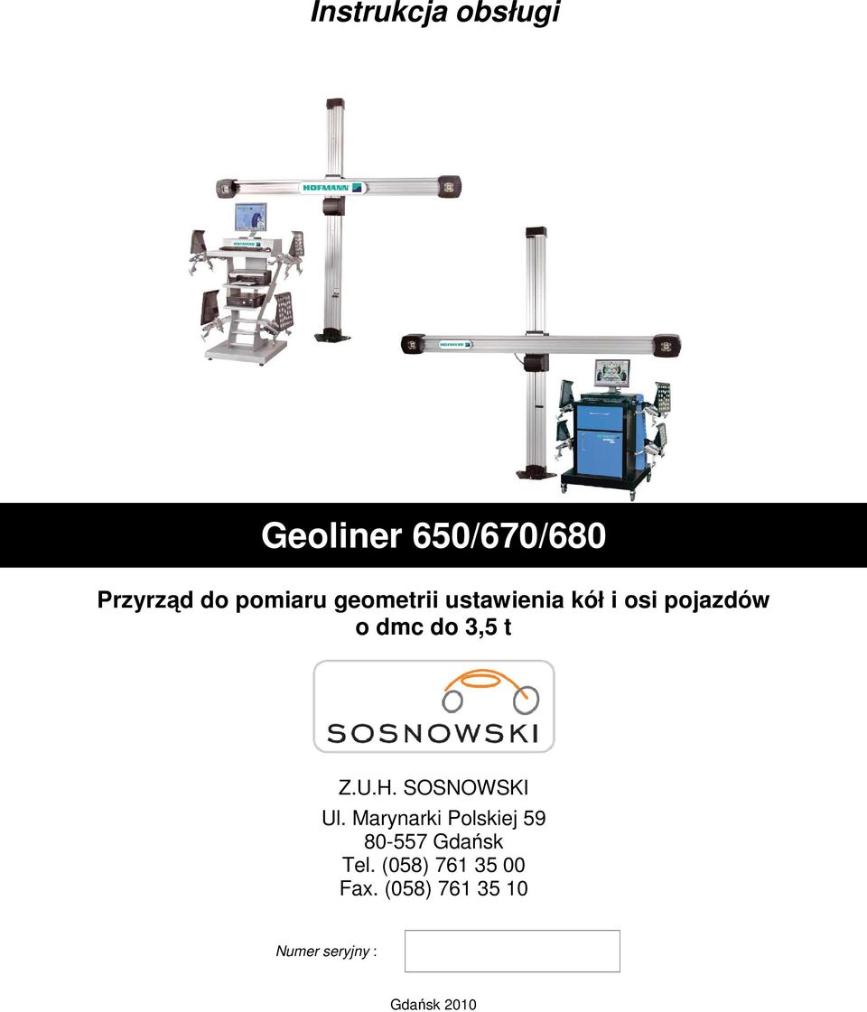 SOSNOWSKI Ul. Marynarki Polskiej 59 80-557 Gdańsk Tel.