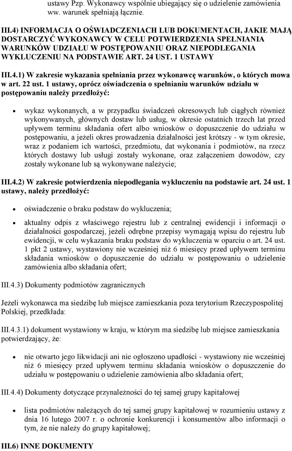 1 USTAWY III.4.1) W zakresie wykazania spełniania przez wykonawcę warunków, o których mowa w art. 22 ust.