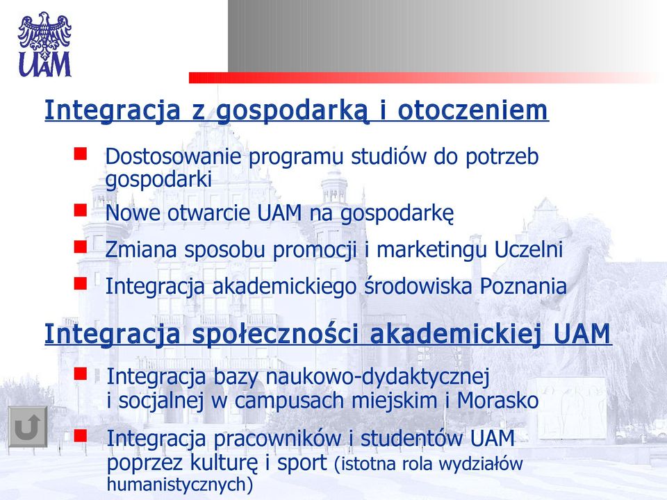 Integracja społeczności akademickiej UAM Integracja bazy naukowo-dydaktycznej i socjalnej w campusach