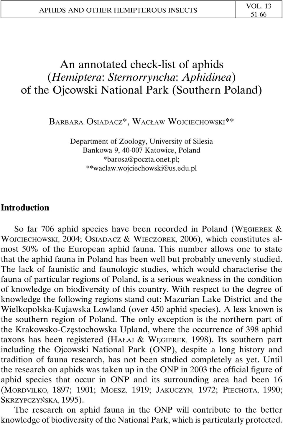 University of Silesia Bankowa 9, 40-007 Katowice, Poland *barosa@poczta.onet.pl; **waclaw.wojciechowski@us.edu.