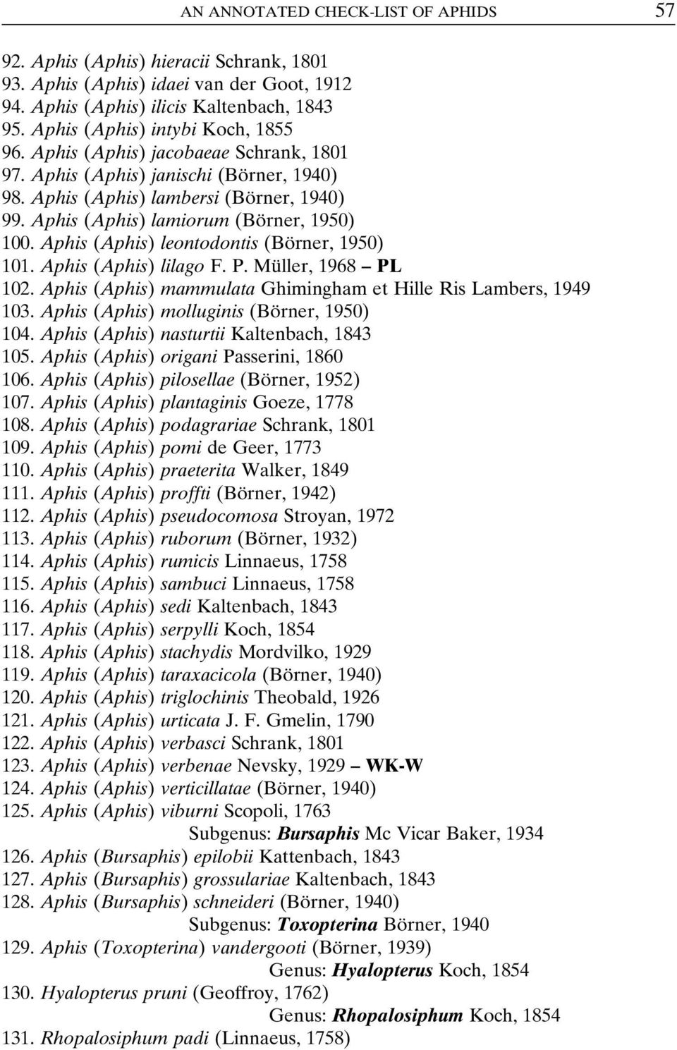 Aphis (Aphis) lamiorum (BoÈ rner, 1950) 100. Aphis (Aphis) leontodontis (BoÈ rner, 1950) 101. Aphis (Aphis) lilago F. P. MuÈ ller, 1968 ±PL 102.