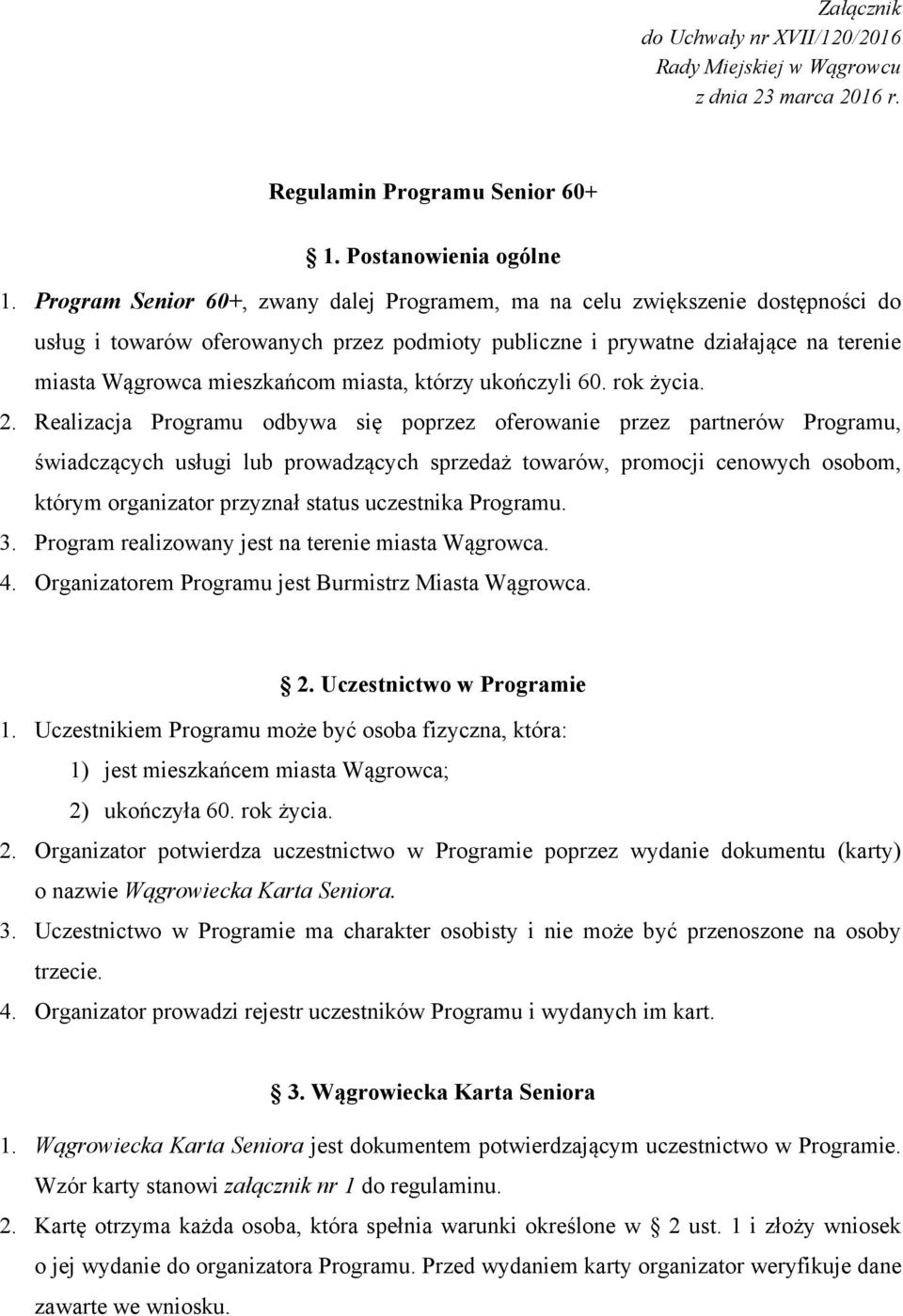 miasta, którzy ukończyli 60. rok życia. 2.