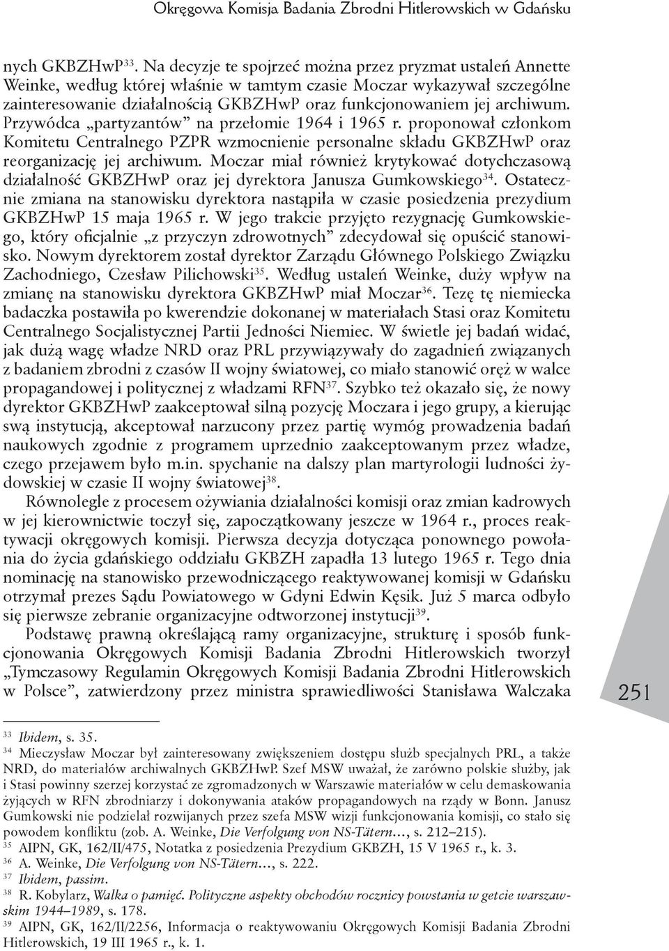 archiwum. Przywódca partyzantów na przełomie 1964 i 1965 r. proponował członkom Komitetu Centralnego PZPR wzmocnienie personalne składu GKBZHwP oraz reorganizację jej archiwum.