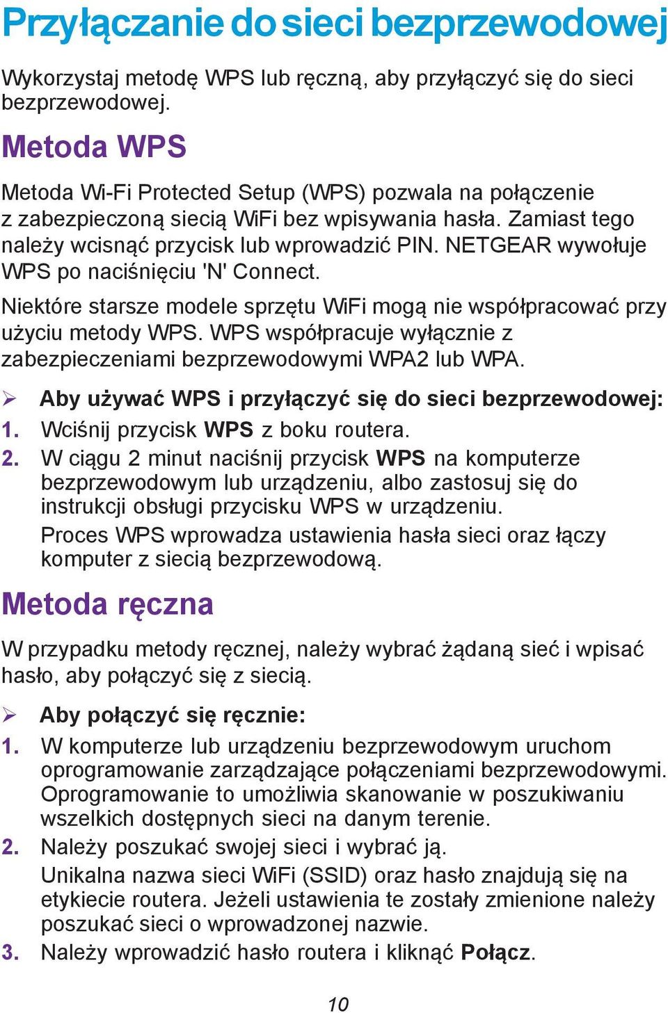 NETGEAR wywołuje WPS po naciśnięciu 'N' Connect. Niektóre starsze modele sprzętu WiFi mogą nie współpracować przy użyciu metody WPS.