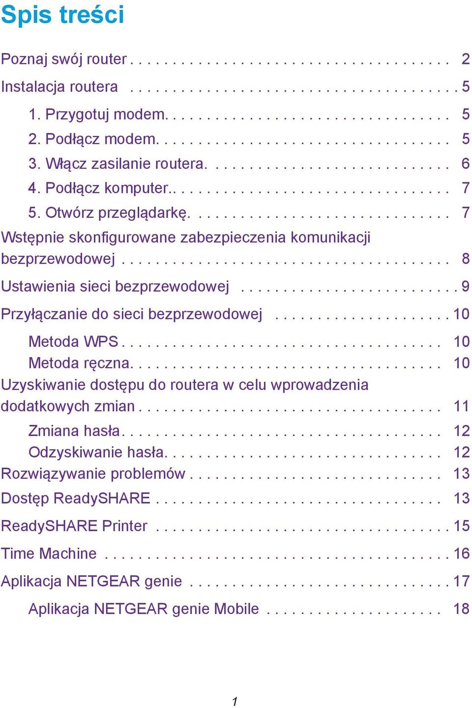 .............................. 7 Wstępnie skonfigurowane zabezpieczenia komunikacji bezprzewodowej....................................... 8 Ustawienia sieci bezprzewodowej.