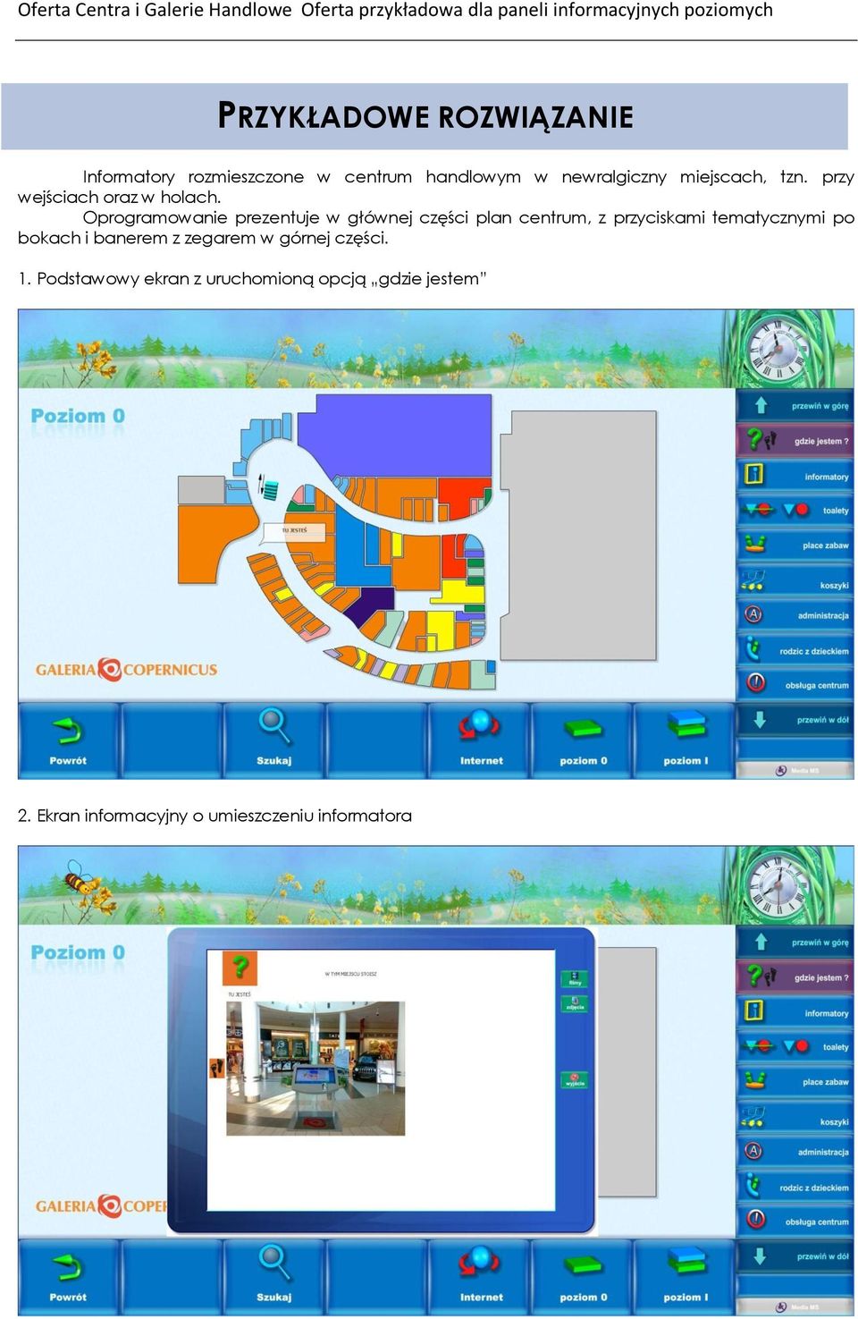 Oprogramowanie prezentuje w głównej części plan centrum, z przyciskami tematycznymi po