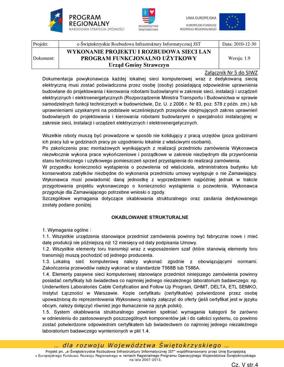 Budownictwa w sprawie samodzielnych funkcji technicznych w budownictwie, Dz. U. z 2006 r. Nr 83, poz. 578 z późn. zm.