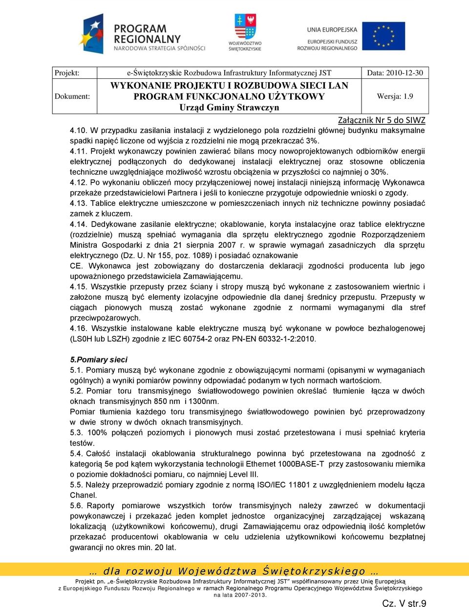 uwzględniające możliwość wzrostu obciążenia w przyszłości co najmniej o 30%. 4.12.