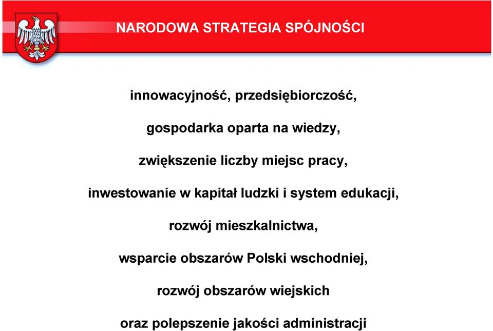 ludzki i system edukacji, rozwój mieszkalnictwa, wsparcie obszarów Polski
