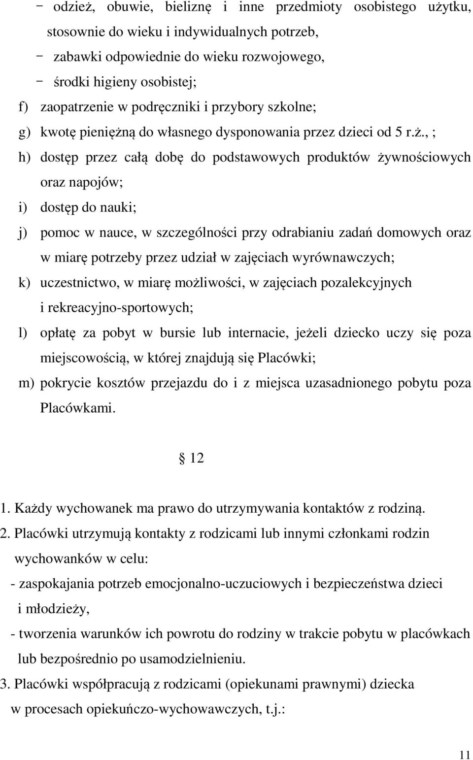 ą do własnego dysponowania przez dzieci od 5 r.ż.