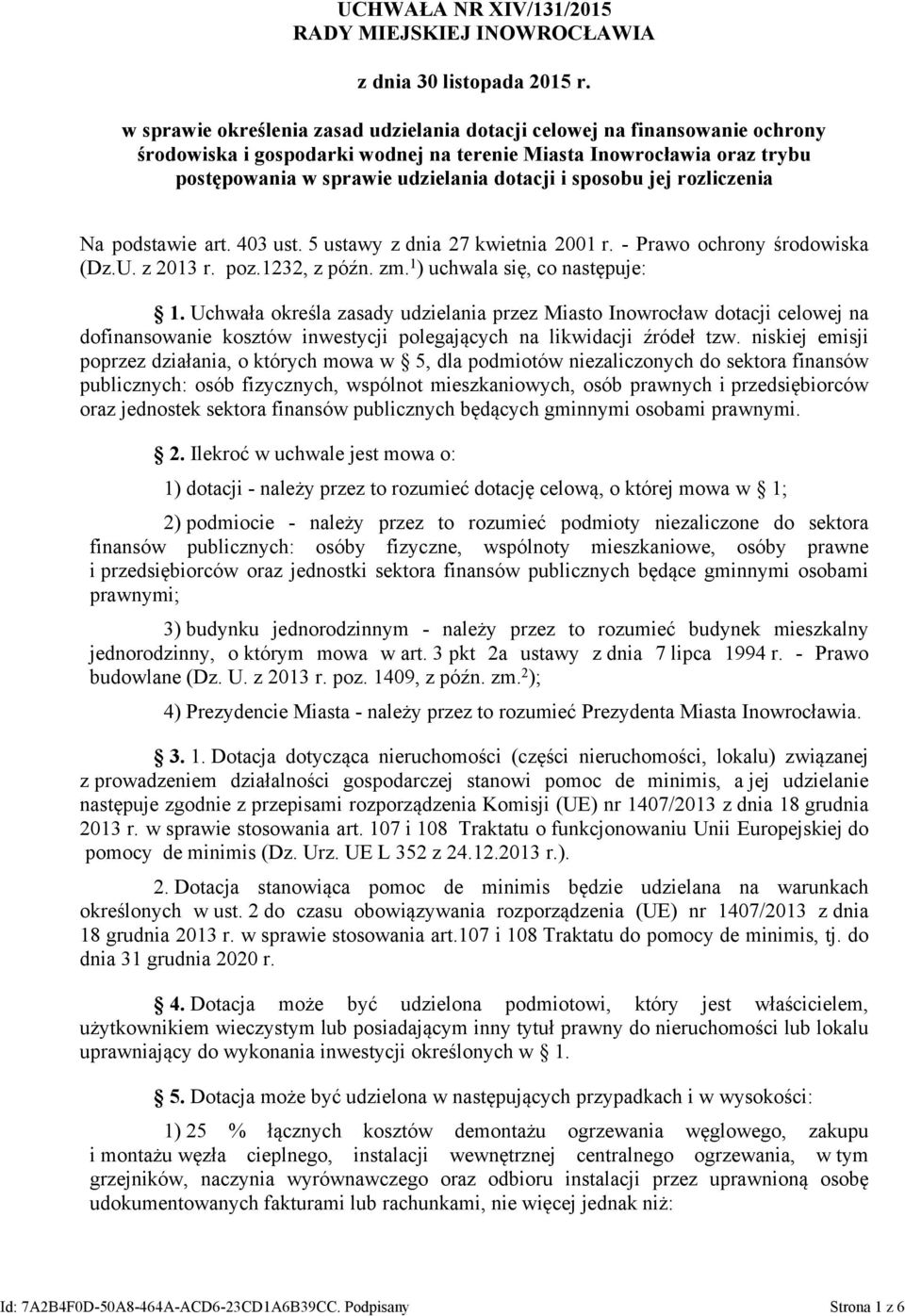 sposobu jej rozliczenia Na podstawie art. 403 ust. 5 ustawy z dnia 27 kwietnia 2001 r. - Prawo ochrony środowiska (Dz.U. z 2013 r. poz.1232, z późn. zm. 1 ) uchwala się, co następuje: 1.