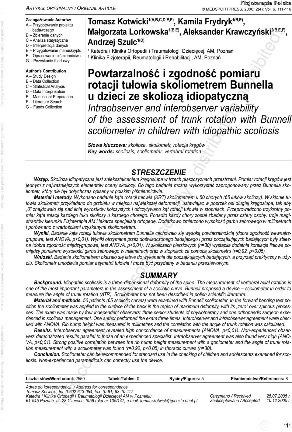 Funds Collection Tomasz Kotwicki 1(A,B,C,D,E,F), Kamila Frydryk 1(B,E), Ma³gorzata Lorkowska 1(B,E), Aleksander Krawczyñski 2(B,E,F), Andrzej Szulc 1(D) 1 Katedra i Klinika Ortopedii i Traumatologii