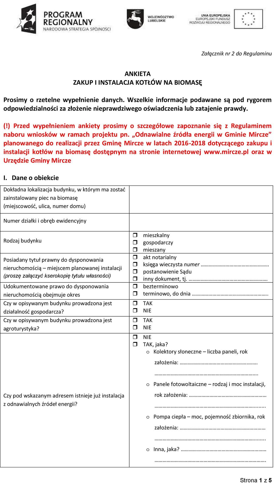 ) Przed wypełnieniem ankiety prosimy o szczegółowe zapoznanie się z Regulaminem naboru wniosków w ramach projektu pn.