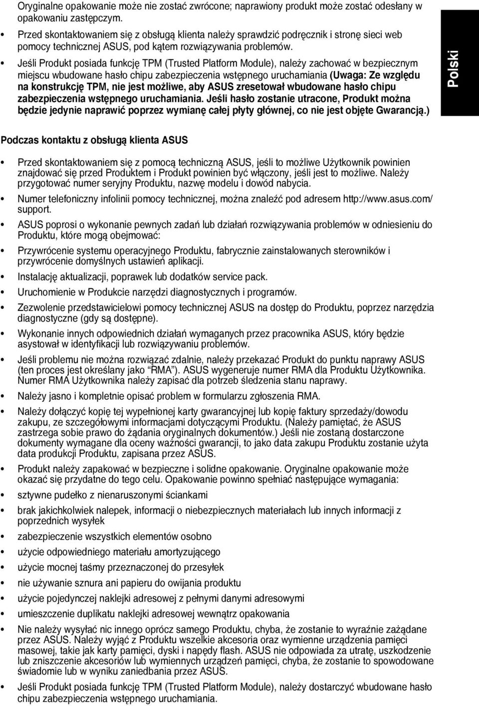 Jeśli Produkt posiada funkcję TPM (Trusted Platform Module), należy zachować w bezpiecznym miejscu wbudowane hasło chipu zabezpieczenia wstępnego uruchamiania (Uwaga: Ze względu na konstrukcję TPM,