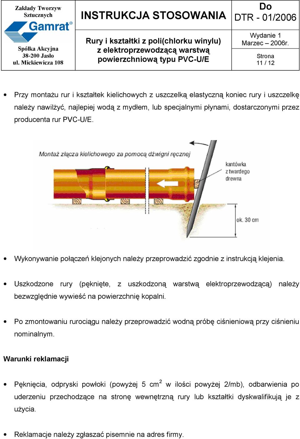 Uszkodzone rury (pęknięte, z uszkodzoną warstwą elektroprzewodzącą) należy bezwzględnie wywieść na powierzchnię kopalni.