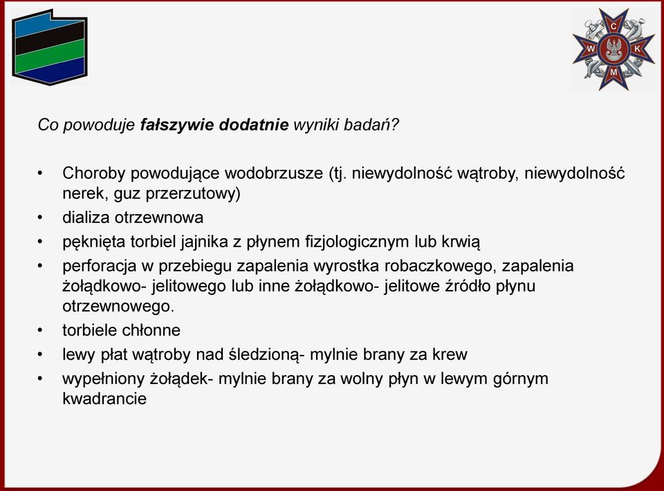 lub krwią perforacja w przebiegu zapalenia wyrostka robaczkowego, zapalenia żołądkowo- jelitowego lub inne żołądkowo- jelitowe