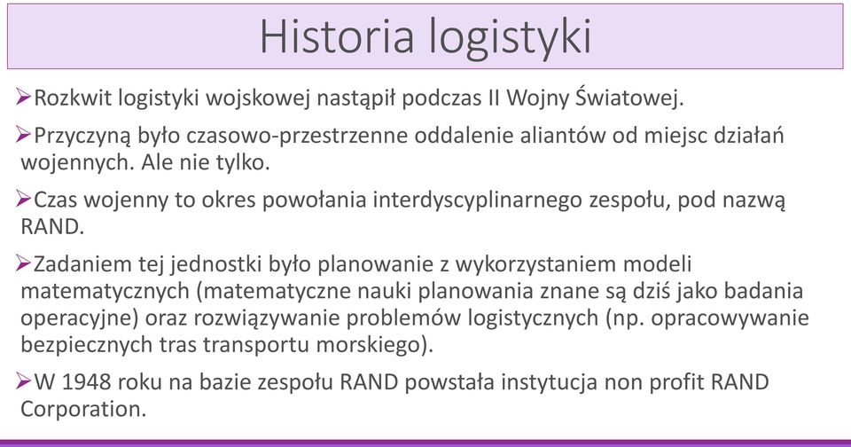 Czas wojenny to okres powołania interdyscyplinarnego zespołu, pod nazwą RAND.