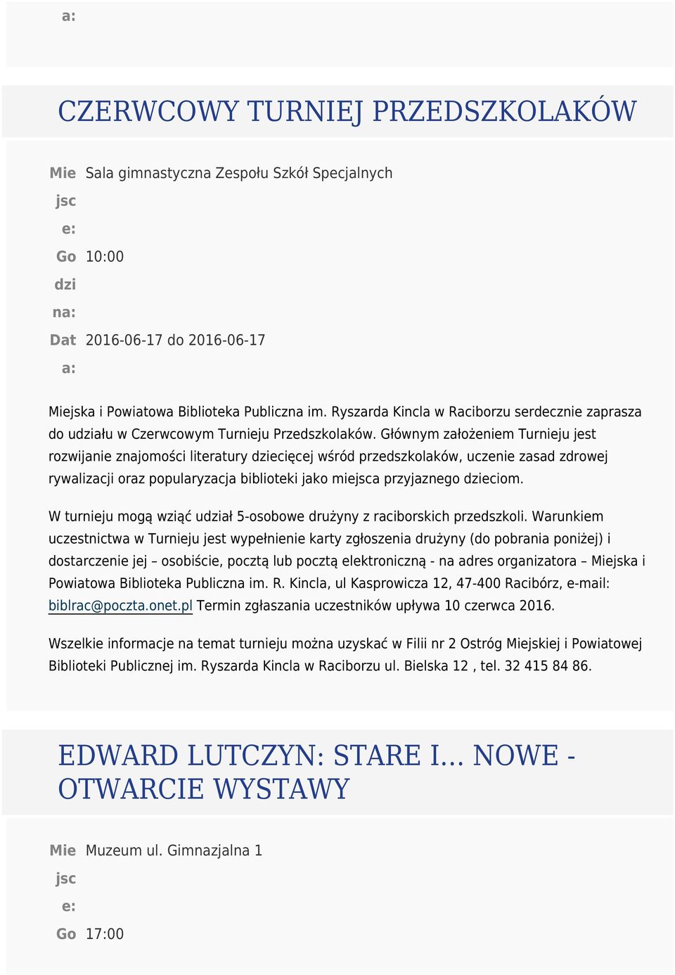 Głównym założeniem Turnieju jest rozwijanie znajomości literatury dziecięcej wśród przedszkolaków, uczenie zasad zdrowej rywalizacji oraz popularyzacja biblioteki jako miea przyjaznego dzieciom.