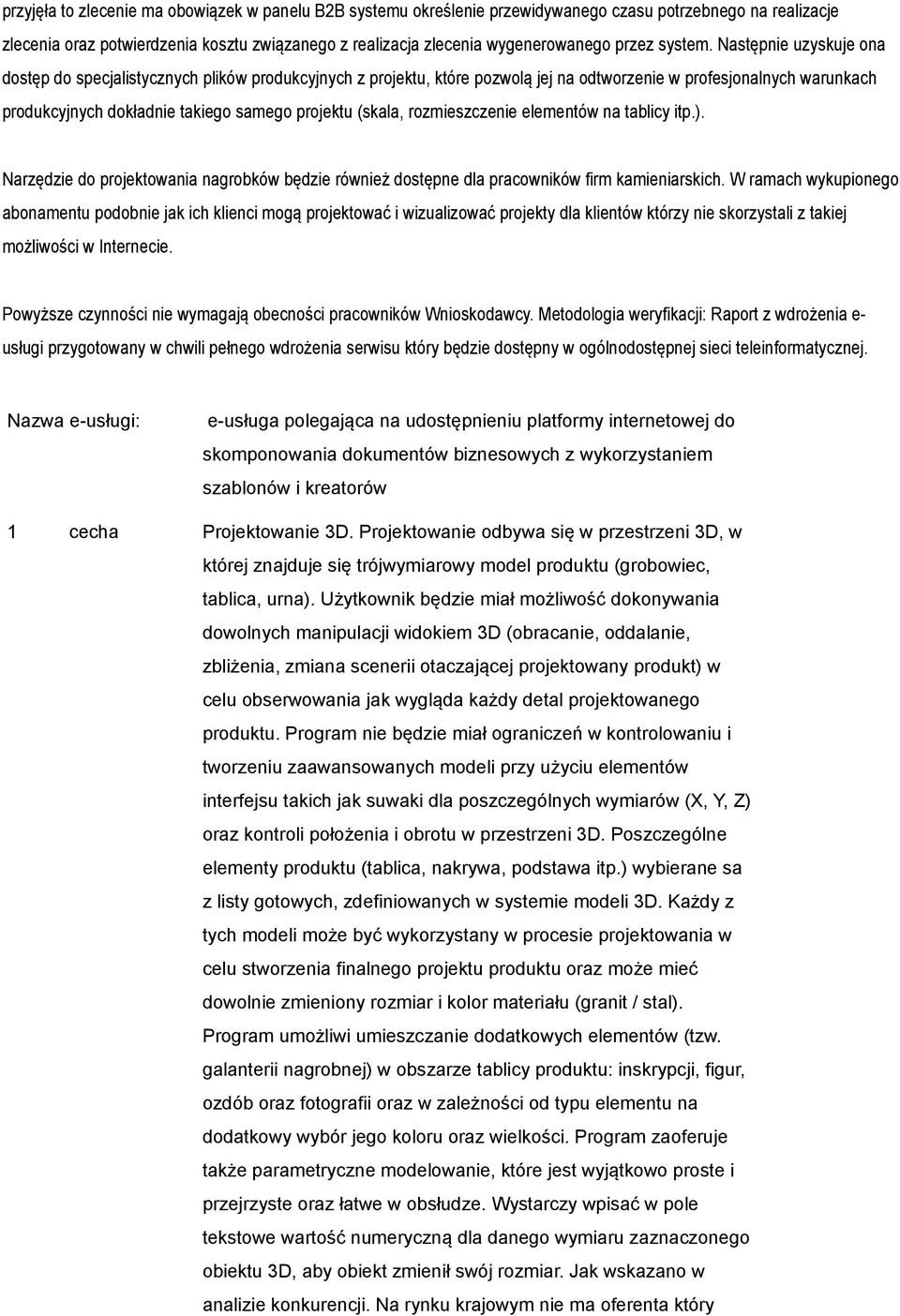 Następnie uzyskuje ona dostęp do specjalistycznych plików produkcyjnych z projektu, które pozwolą jej na odtworzenie w profesjonalnych warunkach produkcyjnych dokładnie takiego samego projektu