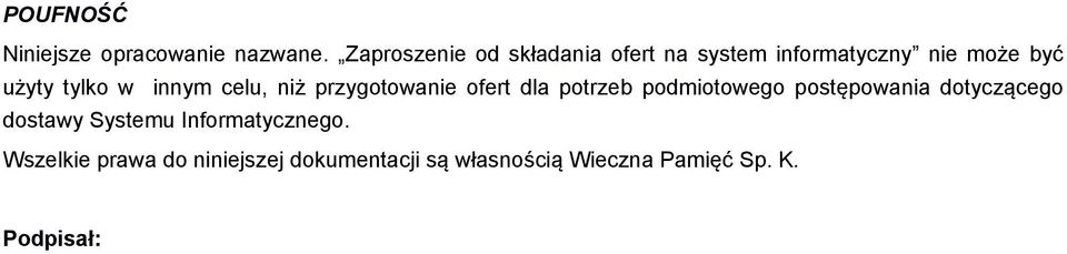 innym celu, niż przygotowanie ofert dla potrzeb podmiotowego postępowania