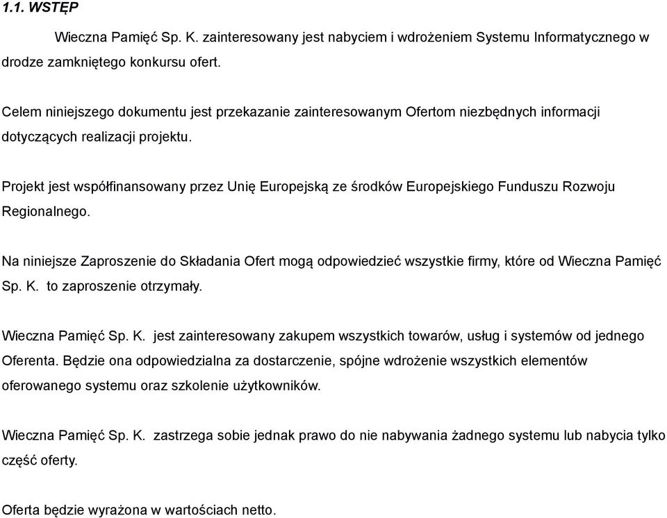 Projekt jest współfinansowany przez Unię Europejską ze środków Europejskiego Funduszu Rozwoju Regionalnego.
