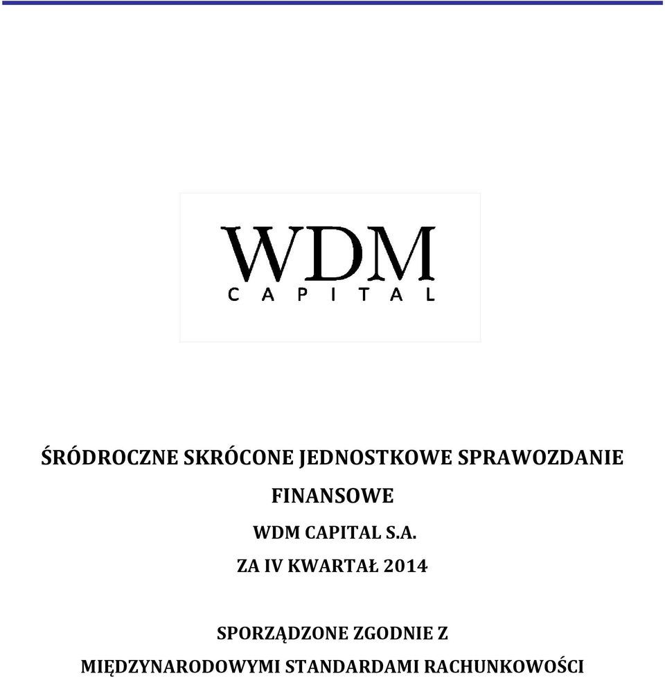 S.A. ZA IV KWARTAŁ 2014 SPORZĄDZONE