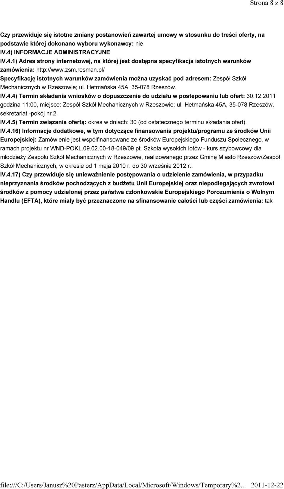 pl/ Specyfikację istotnych warunków zamówienia można uzyskać pod adresem: Zespół Szkół Mechanicznych w Rzeszowie; ul. Hetmańska 45