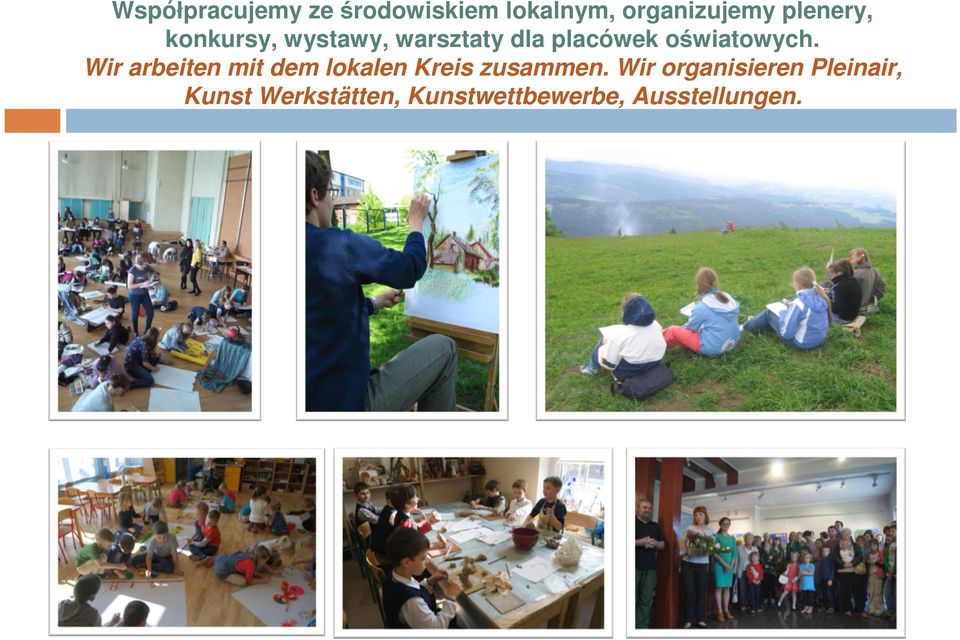 oświatowych. Wir arbeiten mit dem lokalen Kreis zusammen.