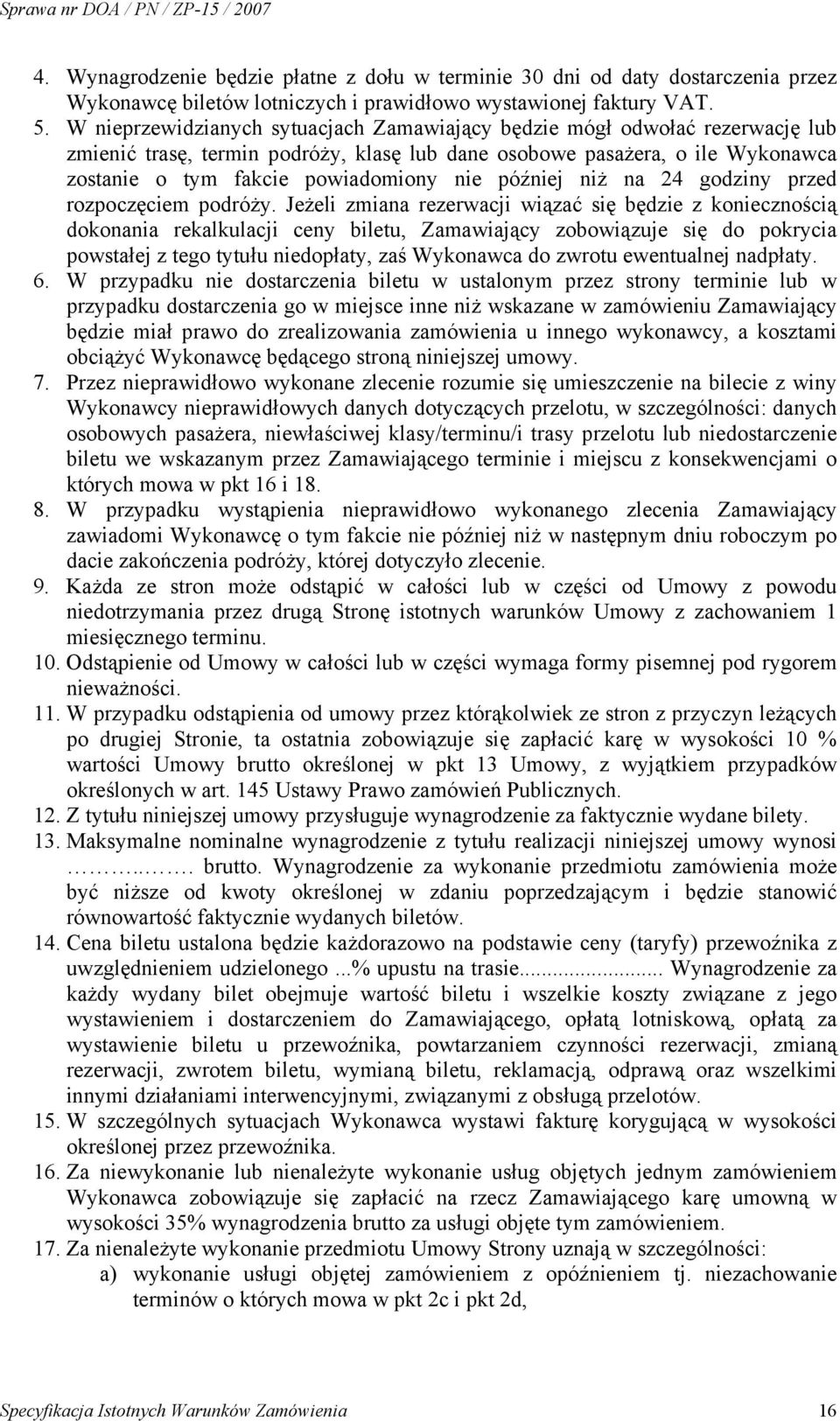 później niż na 24 godziny przed rozpoczęciem podróży.