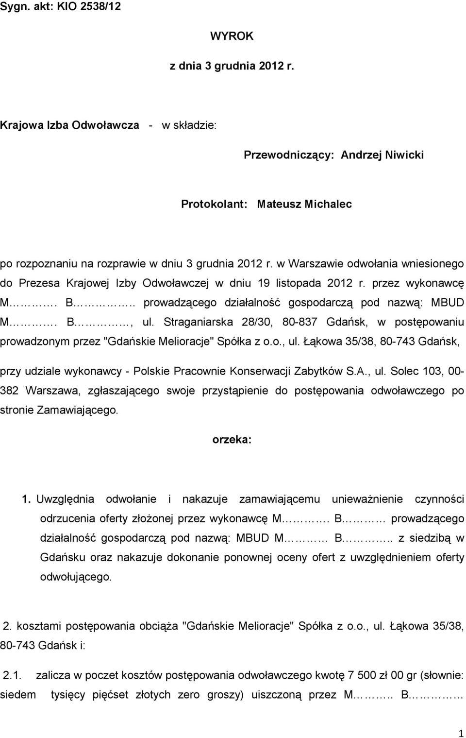 w Warszawie odwołania wniesionego do Prezesa Krajowej Izby Odwoławczej w dniu 19 listopada 2012 r. przez wykonawcę M. B.. prowadzącego działalność gospodarczą pod nazwą: MBUD M. B, ul.