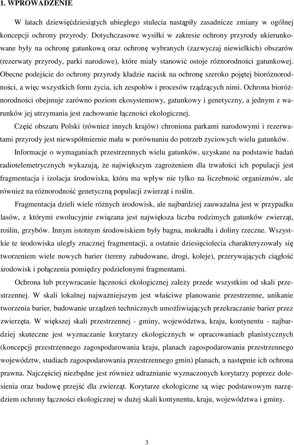 stanowić ostoje różnorodności gatunkowej.