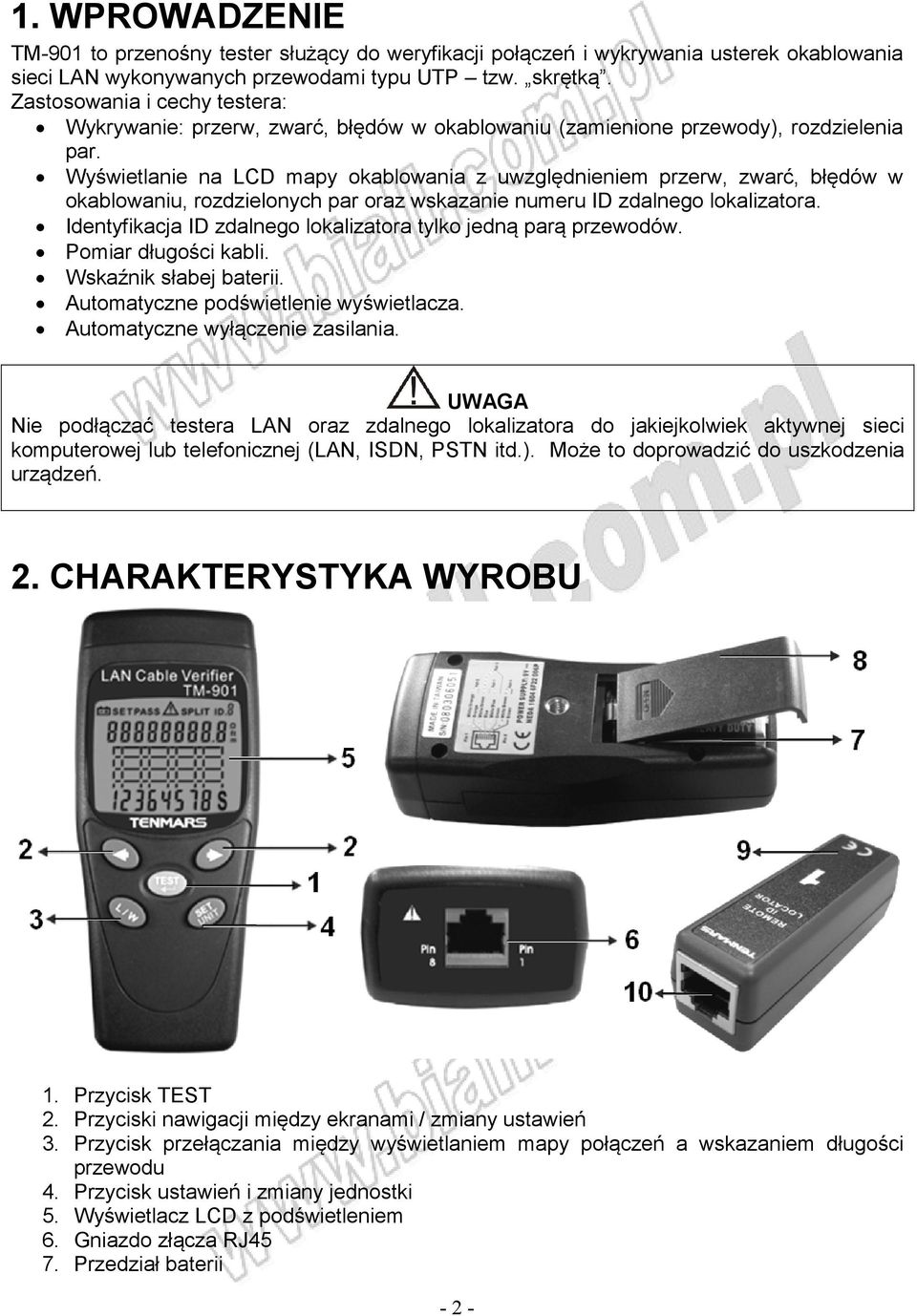 Wyświetlanie na LCD mapy okablowania z uwzględnieniem przerw, zwarć, błędów w okablowaniu, rozdzielonych par oraz wskazanie numeru ID zdalnego lokalizatora.