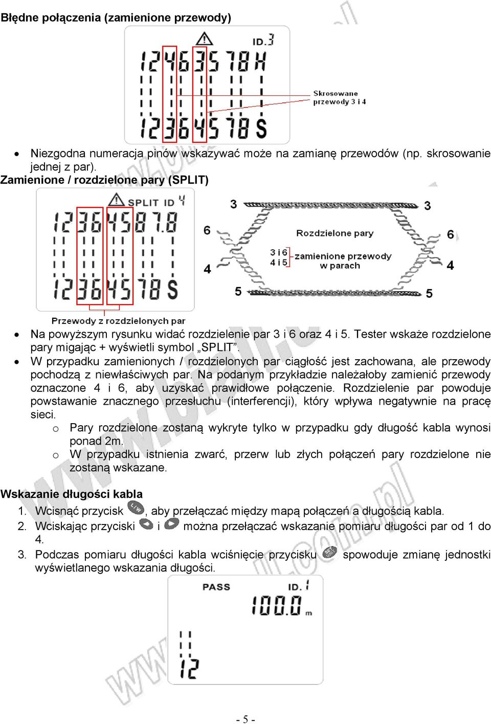 W przypadku zamienionych / rozdzielonych par ciągłość jest zachowana, ale przewody pochodzą z niewłaściwych par.