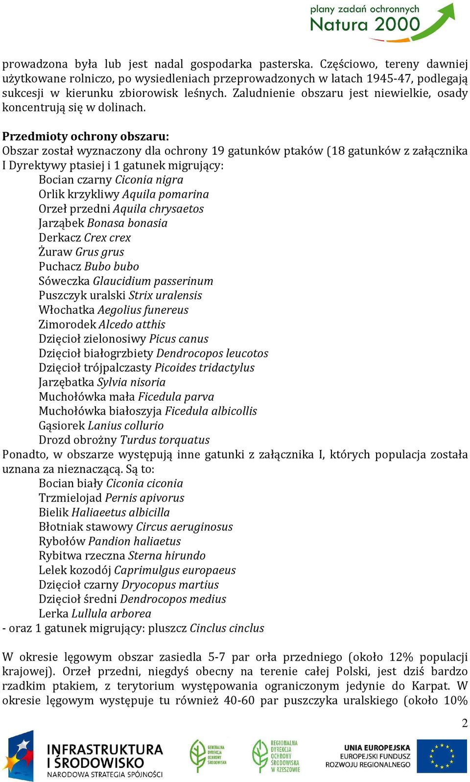 Zaludnienie obszaru jest niewielkie, osady koncentrują się w dolinach.