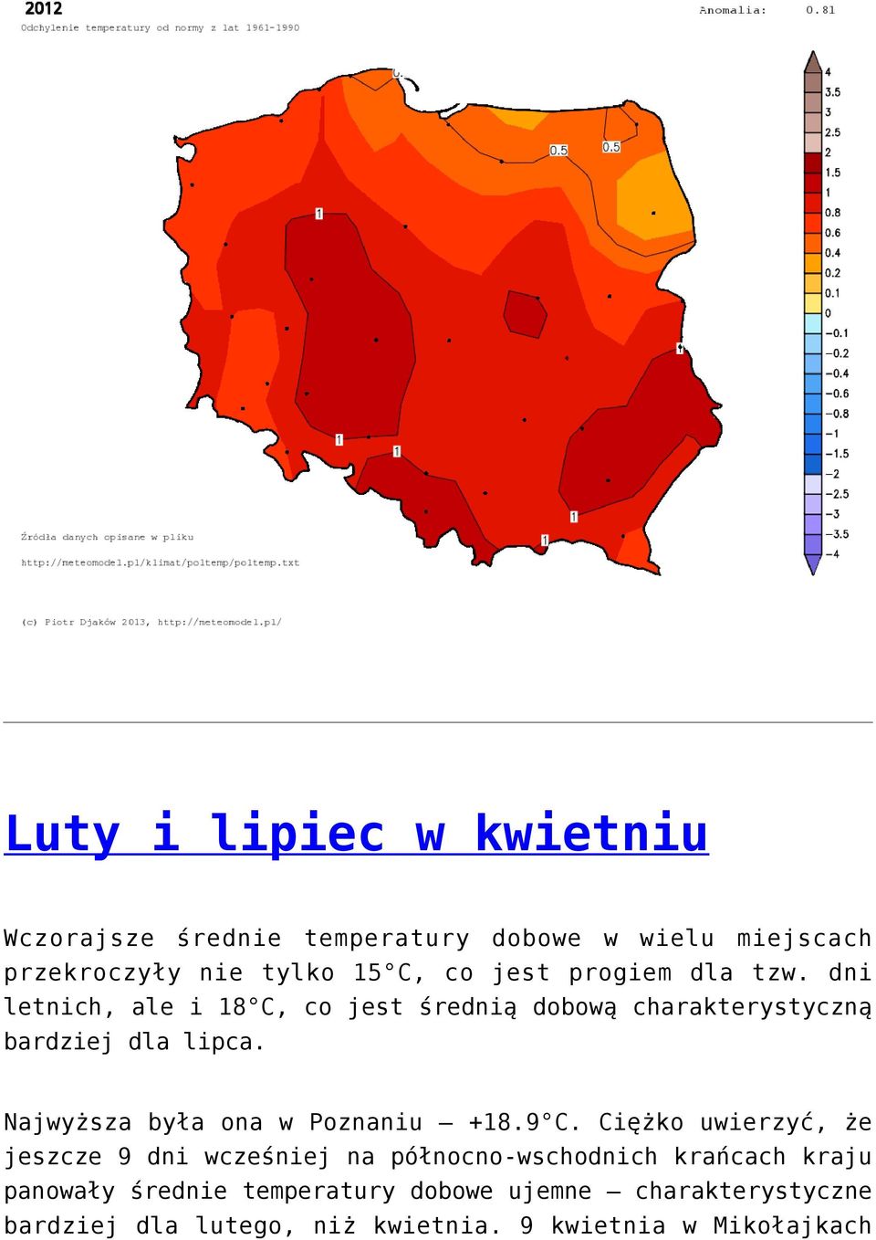 Najwyższa była ona w Poznaniu +18.9 C.
