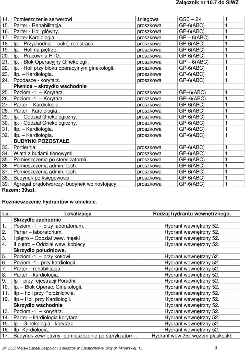 proszkowa GP 6(ABC) 1 22. Ip. - Holl przy bloku operacyjnym ginekologii. proszkowa GP-6(ABC) 1 23. IIp. Kardiologia. proszkowa GP-6(ABC) 1 24. Poddasze - korytarz.