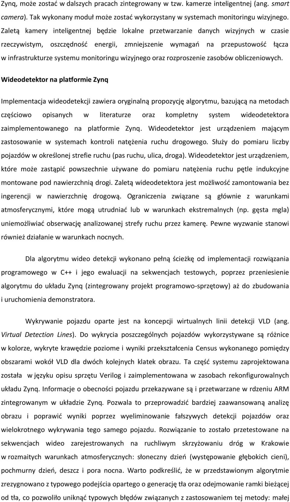 wizyjnego oraz rozproszenie zasobów obliczeniowych.