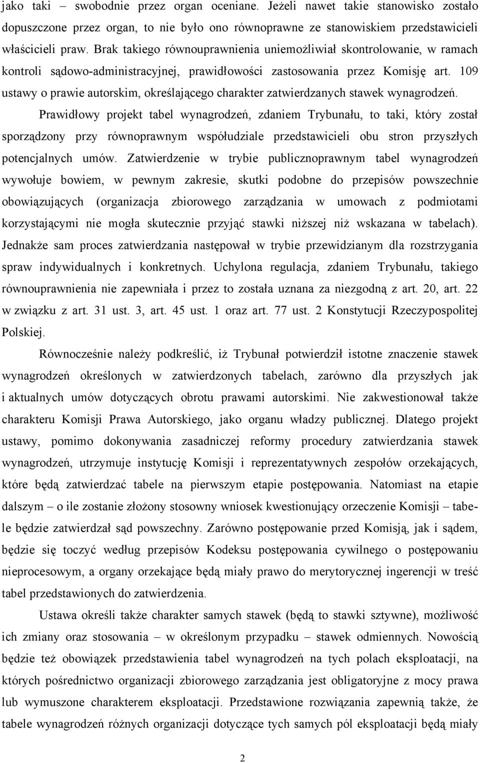109 ustawy o prawie autorskim, określającego charakter zatwierdzanych stawek wynagrodzeń.