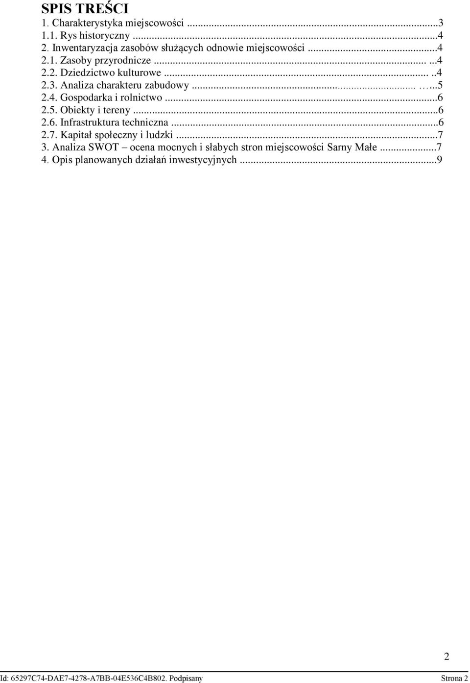 2.5. Obiekty i tereny...6 2.6. Infrastruktura techniczna...6 2.7. Kapitał społeczny i ludzki...7 3.