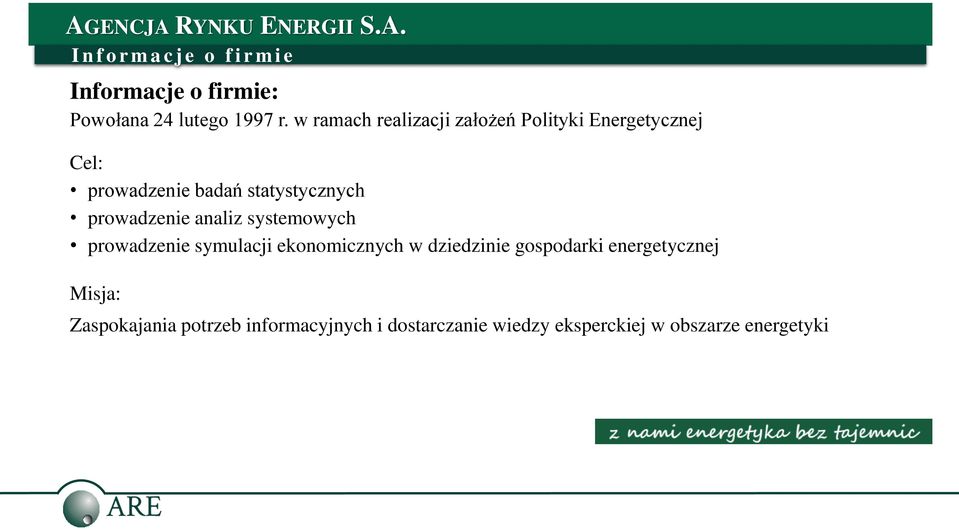 analiz systemowych prowadzenie symulacji ekonomicznych w dziedzinie gospodarki energetycznej Misja: