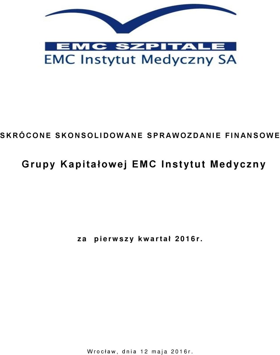 EMC Instyt u t M e d yczny z a p i e r w s z y k w a r t