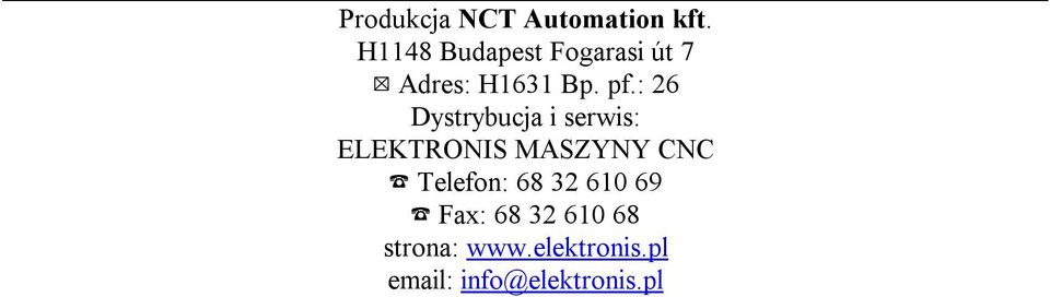 : 26 Dystrybucja i serwis: ELEKTRONIS MASZYNY CNC