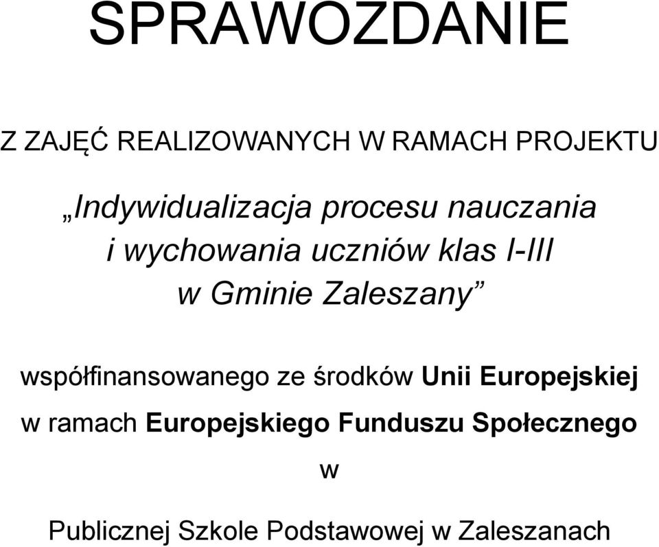 współfinansowanego ze środków Unii Europejskiej w ramach